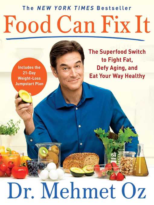 Title details for Food Can Fix It: the Superfood Switch to Fight Fat, Defy Aging, and Eat Your Way Healthy by Mehmet Oz - Available